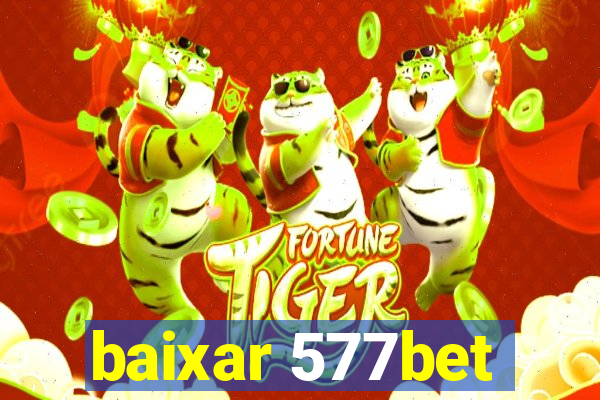 baixar 577bet